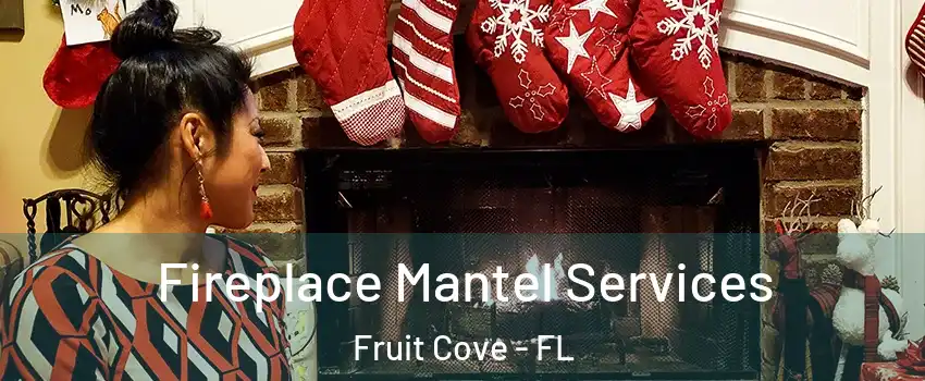 Fireplace Mantel Services Fruit Cove - FL