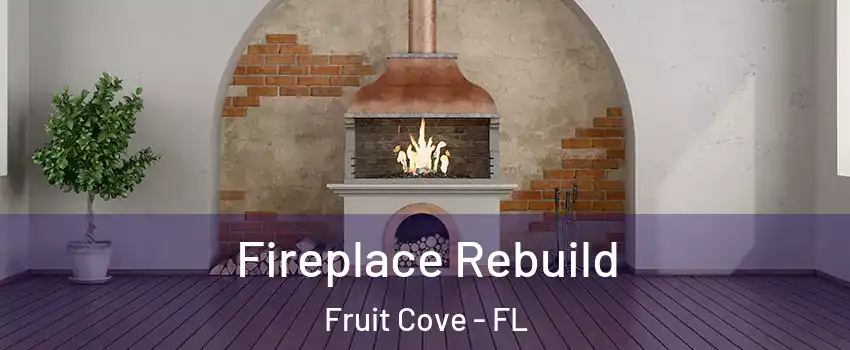  Fireplace Rebuild Fruit Cove - FL