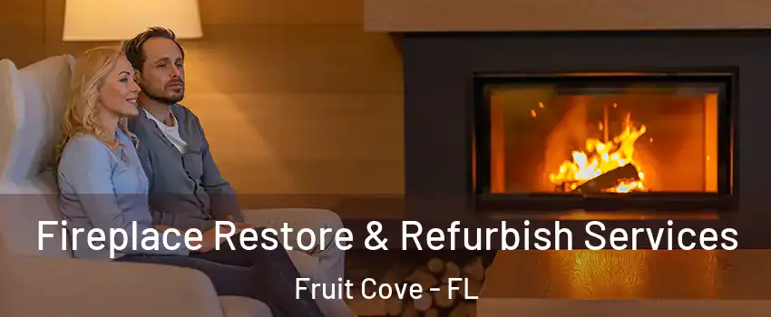  Fireplace Restore & Refurbish Services Fruit Cove - FL