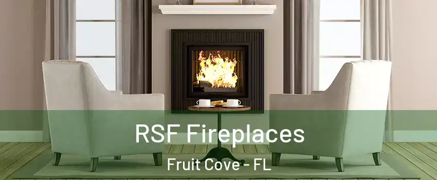  RSF Fireplaces Fruit Cove - FL