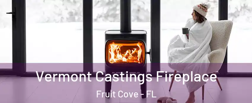  Vermont Castings Fireplace Fruit Cove - FL